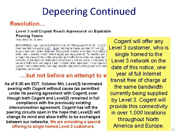 Depeering Continued Resolution… Cogent will offer any Level 3 customer, who is single homed