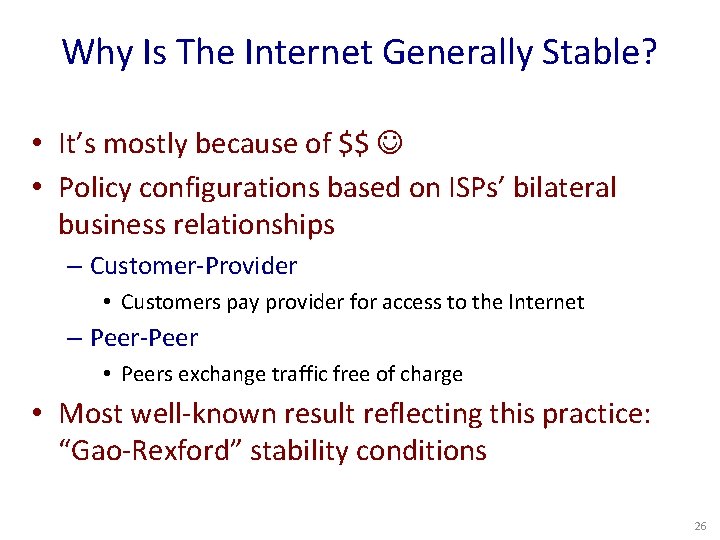 Why Is The Internet Generally Stable? • It’s mostly because of $$ • Policy