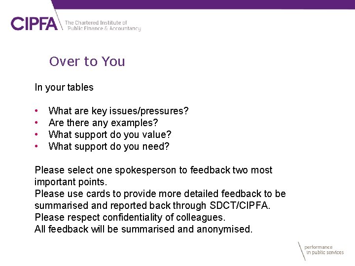 Over to You In your tables • • What are key issues/pressures? Are there