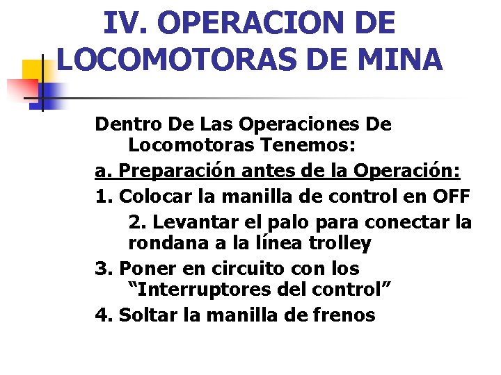 IV. OPERACION DE LOCOMOTORAS DE MINA Dentro De Las Operaciones De Locomotoras Tenemos: a.