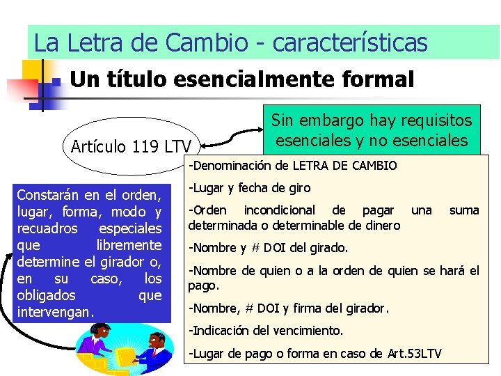 La Letra de Cambio - características n Un título esencialmente formal Artículo 119 LTV