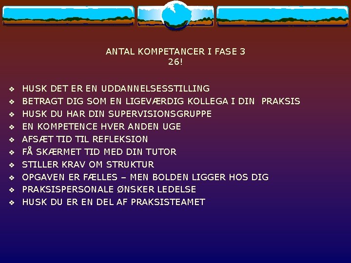 ANTAL KOMPETANCER I FASE 3 26! v v v v v HUSK DET ER