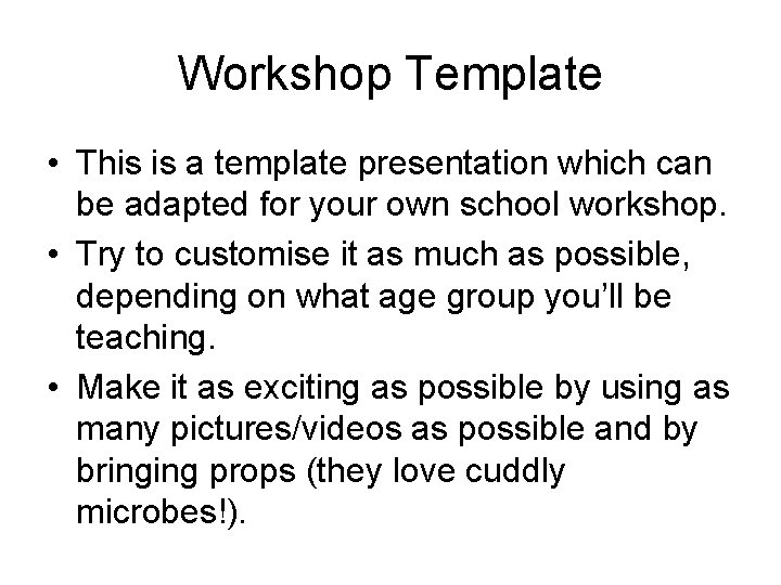 Workshop Template This is a template presentation which