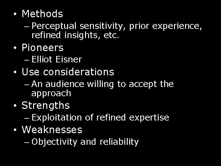  • Methods – Perceptual sensitivity, prior experience, refined insights, etc. • Pioneers –