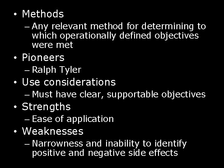  • Methods – Any relevant method for determining to which operationally defined objectives