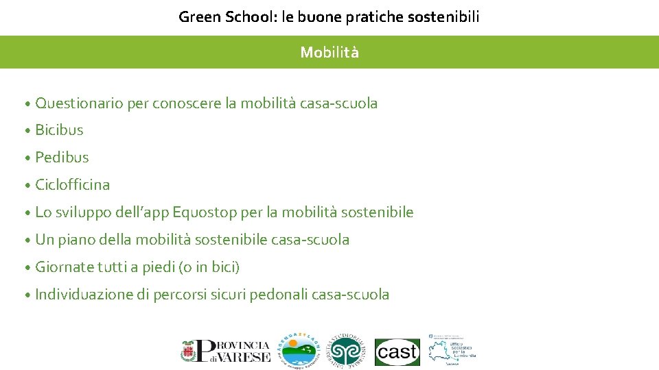 Green School: le buone pratiche sostenibili Mobilità • Questionario per conoscere la mobilità casa-scuola