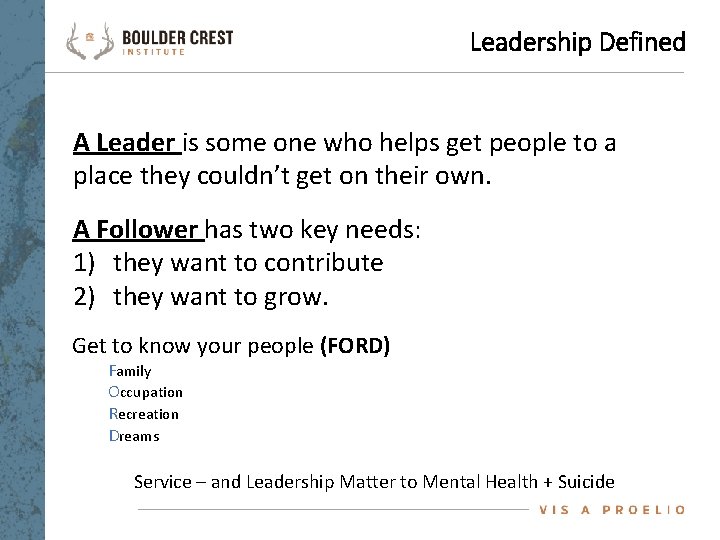 Leadership Defined A Leader is some one who helps get people to a place