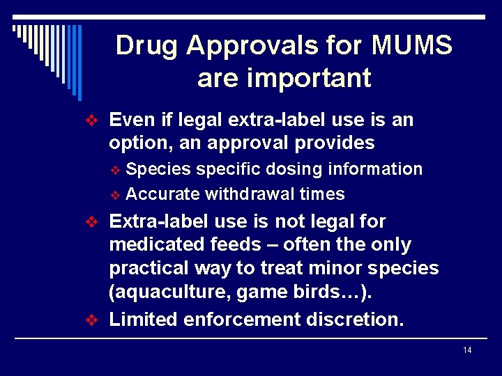 Drug Approvals for MUMS are important v Even if legal extra-label use is an