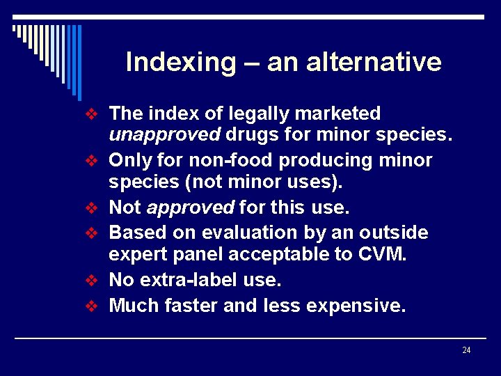 Indexing – an alternative v The index of legally marketed v v v unapproved