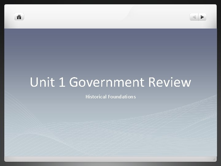Unit 1 Government Review Historical Foundations 