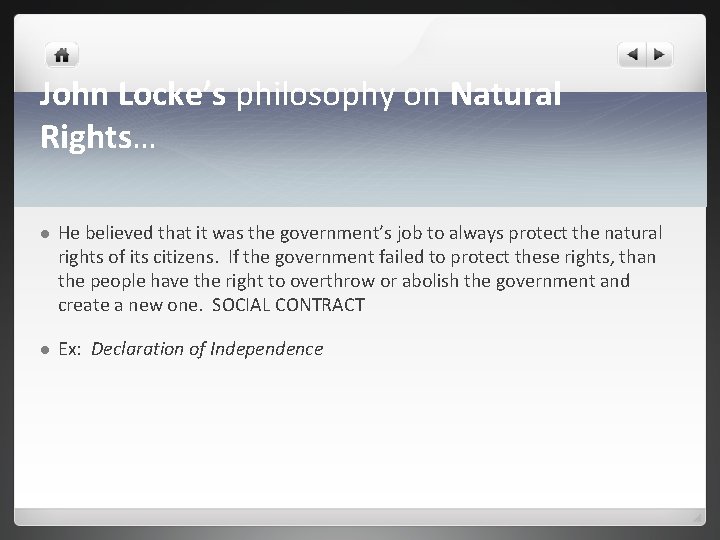 John Locke’s philosophy on Natural Rights… l He believed that it was the government’s