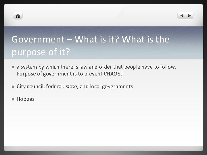 Government – What is it? What is the purpose of it? l a system