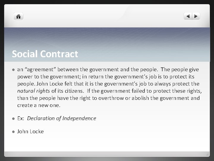 Social Contract l an “agreement” between the government and the people. The people give