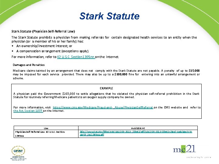 Stark Statute (Physician Self-Referral Law) The Stark Statute prohibits a physician from making referrals
