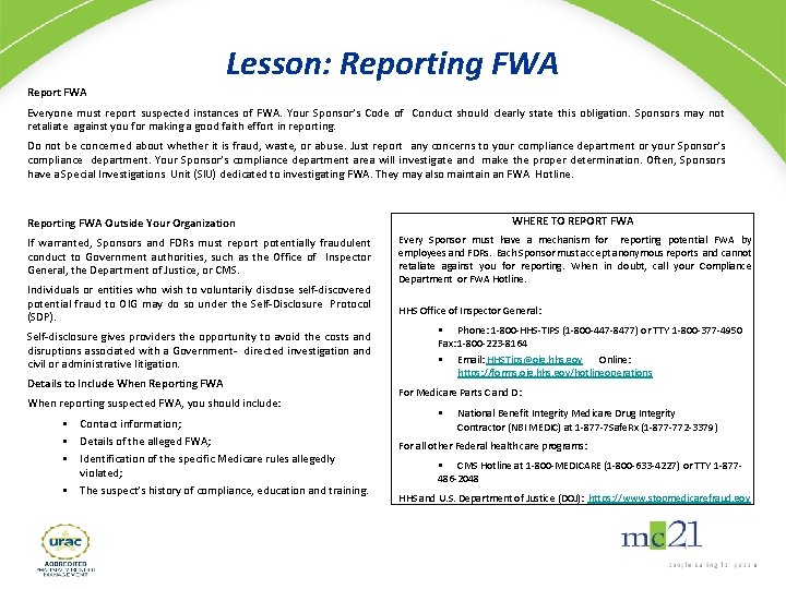Lesson: Reporting FWA Report FWA Everyone must report suspected instances of FWA. Your Sponsor’s