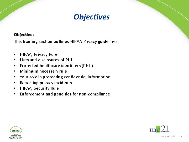 Objectives This training section outlines HIPAA Privacy guidelines: • • HIPAA, Privacy Rule Uses