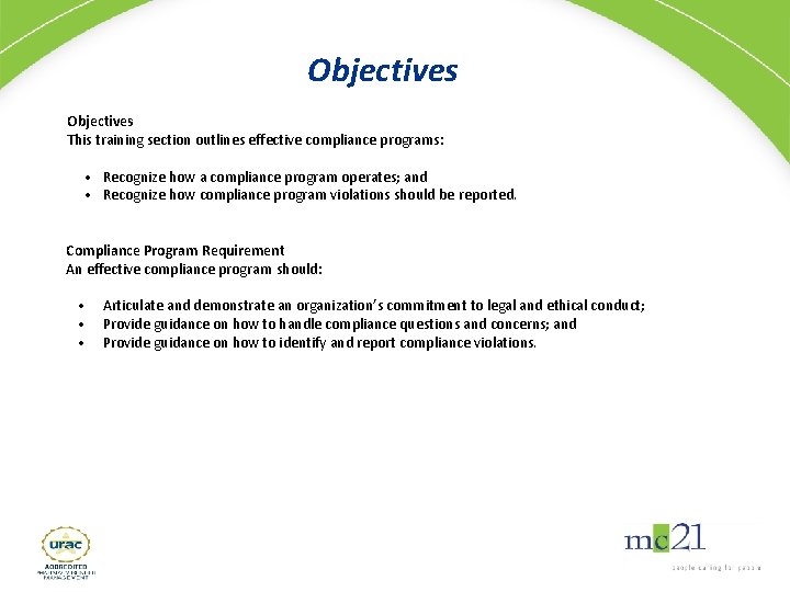 Objectives This training section outlines effective compliance programs: • Recognize how a compliance program