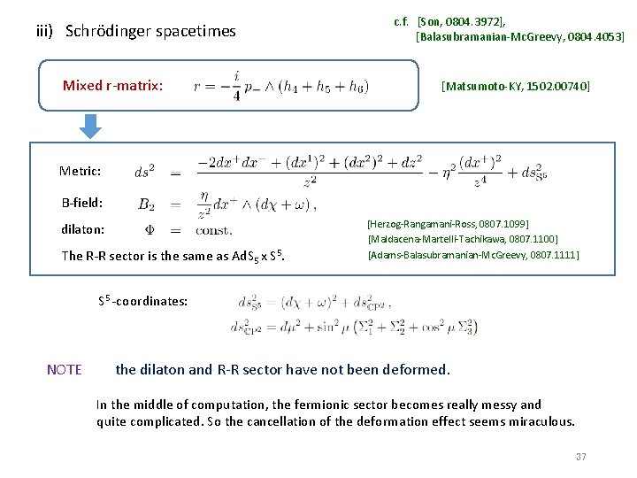 iii) Schrödinger spacetimes Mixed r-matrix: c. f. [Son, 0804. 3972], [Balasubramanian-Mc. Greevy, 0804. 4053]
