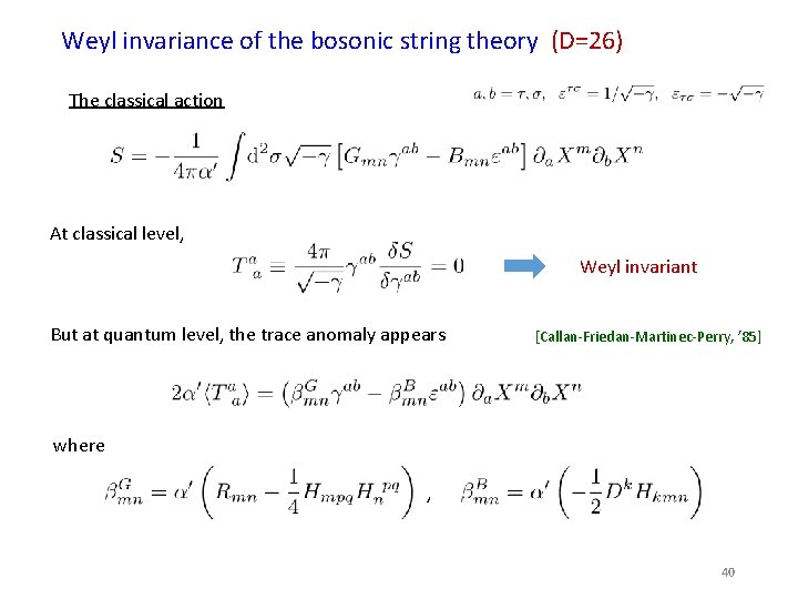 Weyl invariance of the bosonic string theory (D=26) The classical action At classical level,