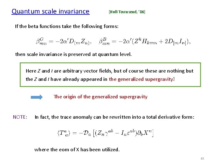 Quantum scale invariance [Hull-Townsend, ’ 86] If the beta functions take the following forms: