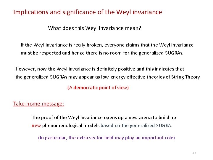 Implications and significance of the Weyl invariance What does this Weyl invariance mean? If