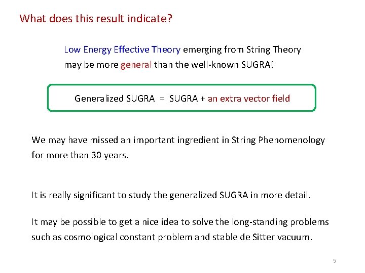 What does this result indicate? Low Energy Effective Theory emerging from String Theory may