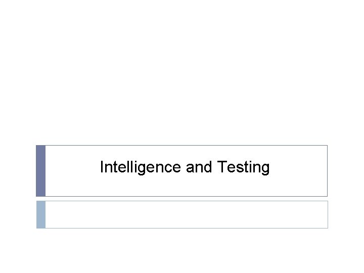 Intelligence and Testing 