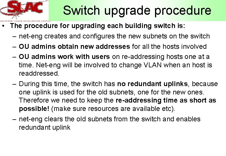 Switch upgrade procedure • The procedure for upgrading each building switch is: – net-eng
