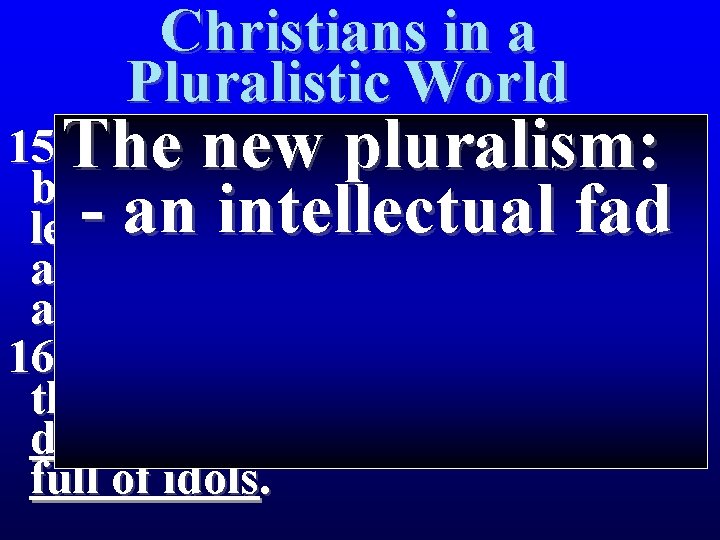 Christians in a Pluralistic World 15 The men whopluralism: escorted Paul new brought him