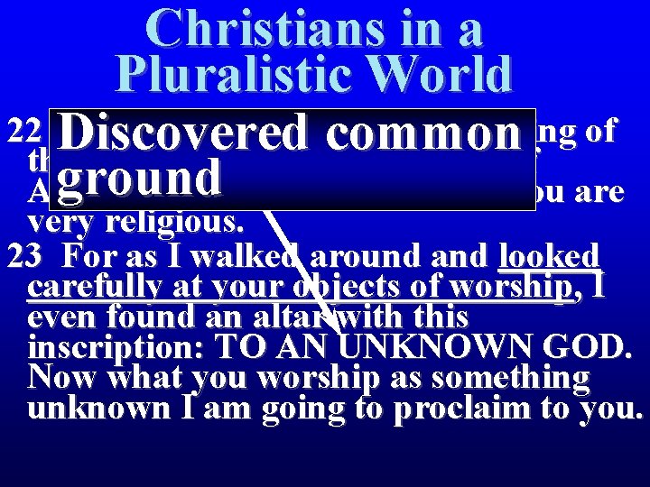 Christians in a Pluralistic World 22 Discovered Paul then stood up in the meeting