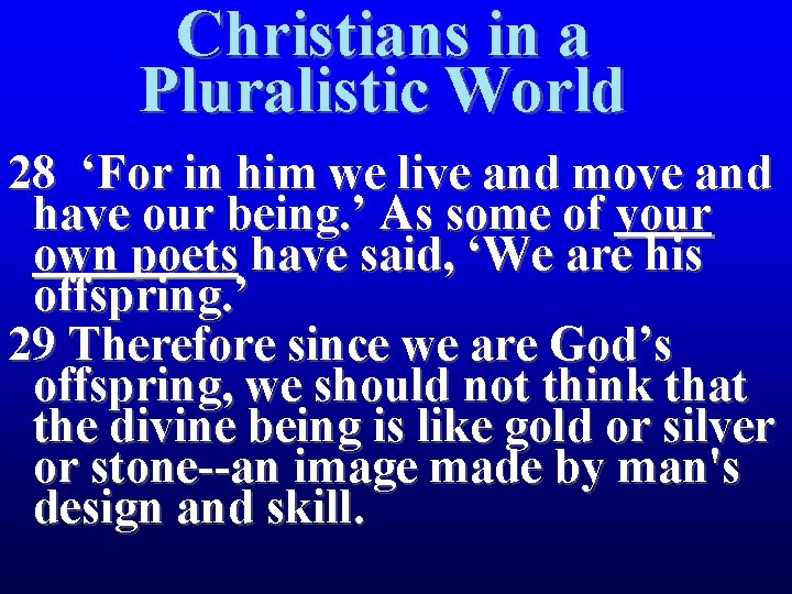 Christians in a Pluralistic World 28 ‘For in him we live and move and