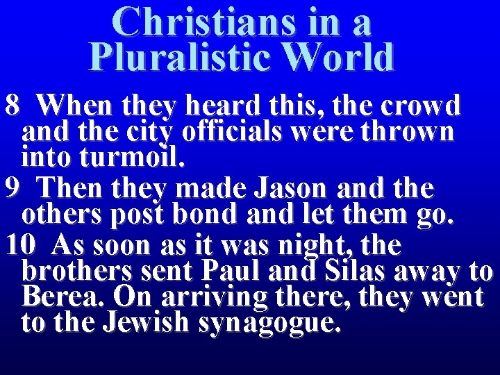 Christians in a Pluralistic World 8 When they heard this, the crowd and the