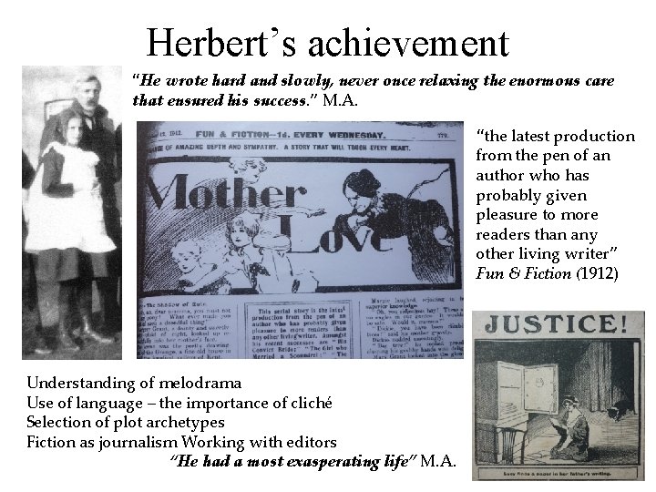 Herbert’s achievement “He wrote hard and slowly, never once relaxing the enormous care that