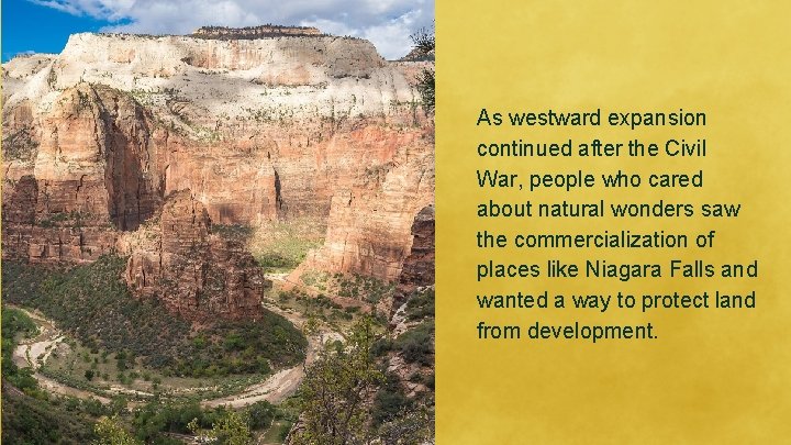 As westward expansion continued after the Civil War, people who cared about natural wonders