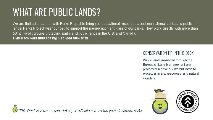 WHAT ARE PUBLIC LANDS? We are thrilled to partner with Parks Project to bring