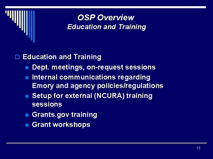 OSP Overview Education and Training o Education and Training n n n Dept. meetings,