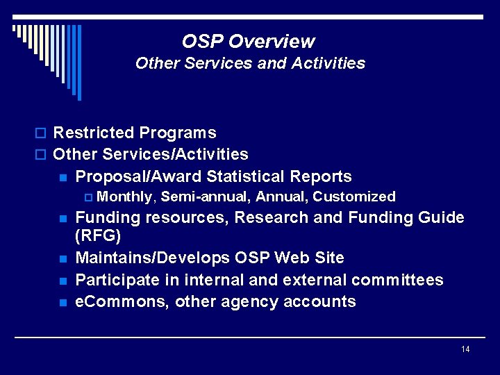 OSP Overview Other Services and Activities o Restricted Programs o Other Services/Activities n Proposal/Award