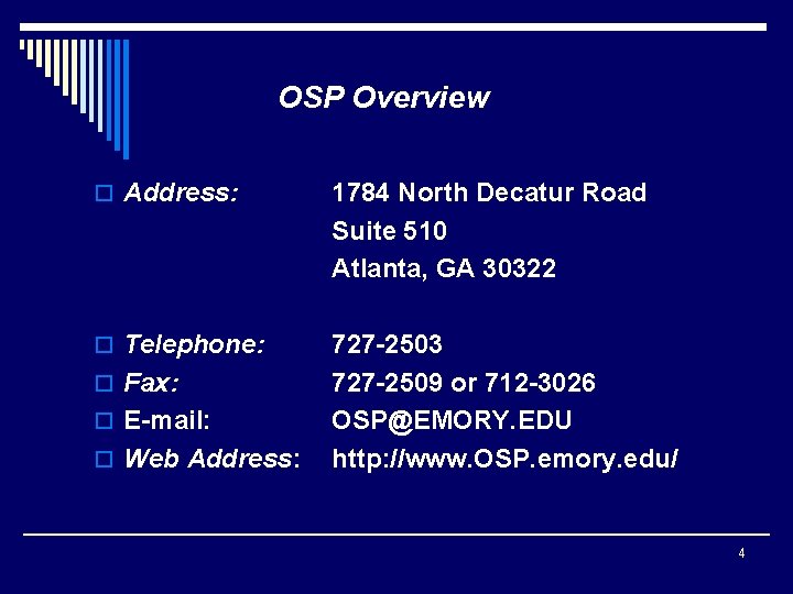 OSP Overview o Address: 1784 North Decatur Road Suite 510 Atlanta, GA 30322 o