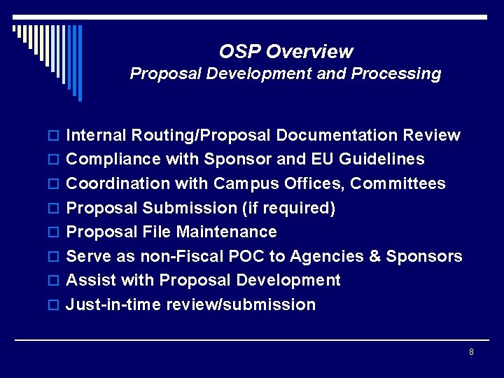 OSP Overview Proposal Development and Processing o Internal Routing/Proposal Documentation Review o Compliance with