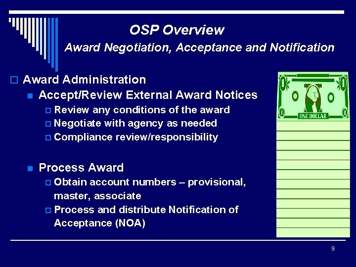 OSP Overview Award Negotiation, Acceptance and Notification o Award Administration n Accept/Review External Award