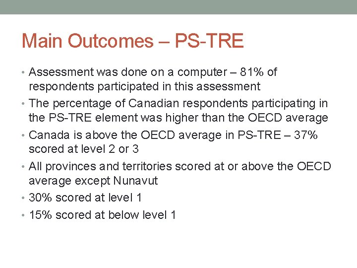 Main Outcomes – PS-TRE • Assessment was done on a computer – 81% of Main Outcomes – PS-TRE • Assessment was done on a computer – 81% of