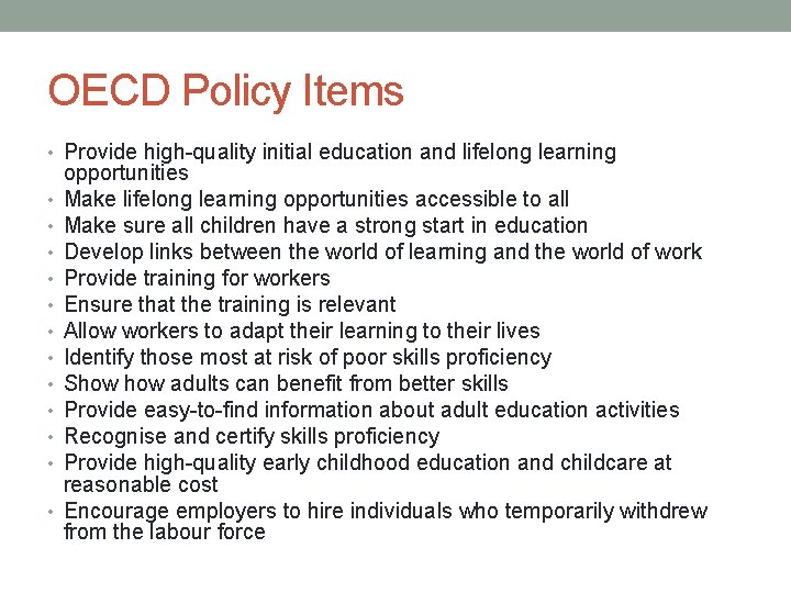 OECD Policy Items • Provide high-quality initial education and lifelong learning • • •