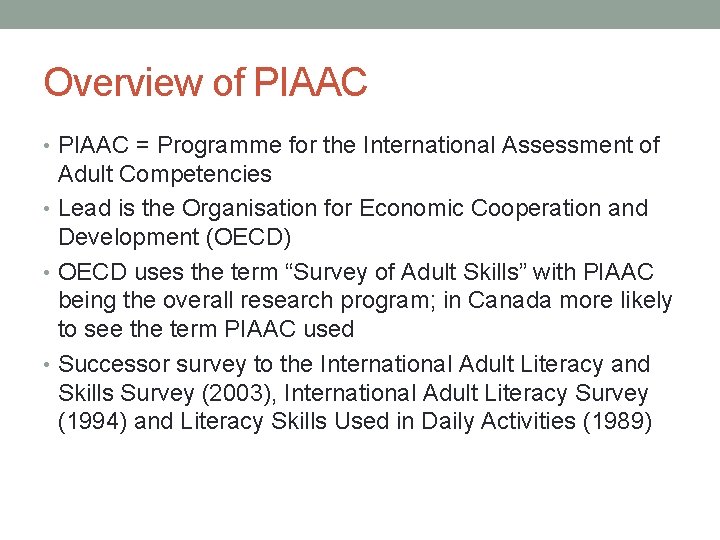 Overview of PIAAC • PIAAC = Programme for the International Assessment of Adult Competencies