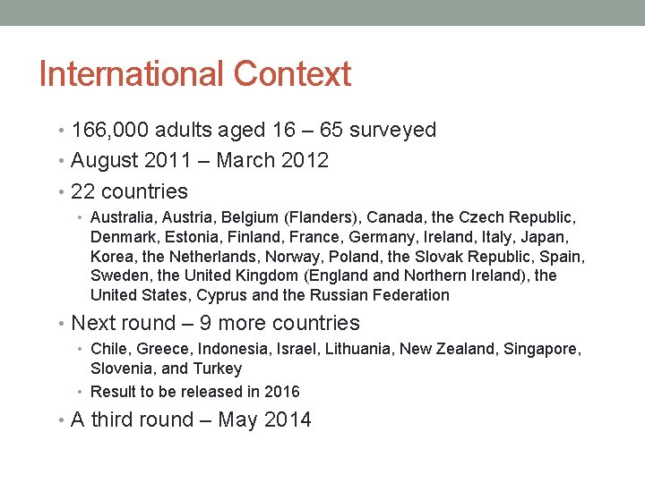 International Context • 166, 000 adults aged 16 – 65 surveyed • August 2011