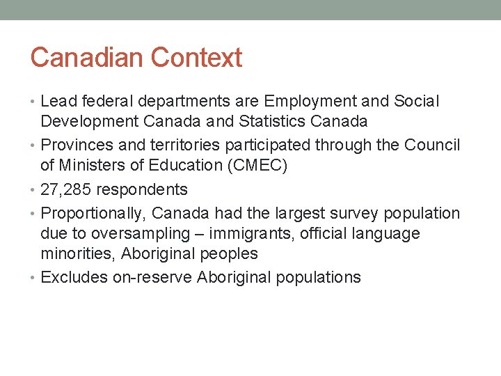 Canadian Context • Lead federal departments are Employment and Social Development Canada and Statistics