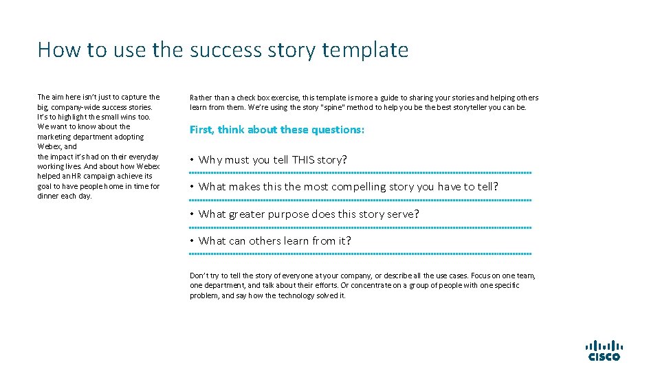 How to use the success story template The aim here isn’t just to capture