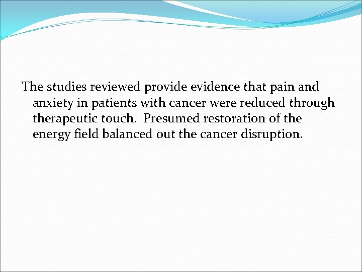 The studies reviewed provide evidence that pain and anxiety in patients with cancer were The studies reviewed provide evidence that pain and anxiety in patients with cancer were