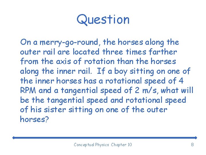 Question On a merry-go-round, the horses along the outer rail are located three times