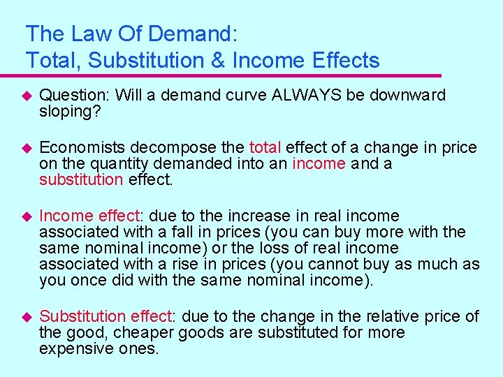 The Law Of Demand: Total, Substitution & Income Effects u Question: Will a demand