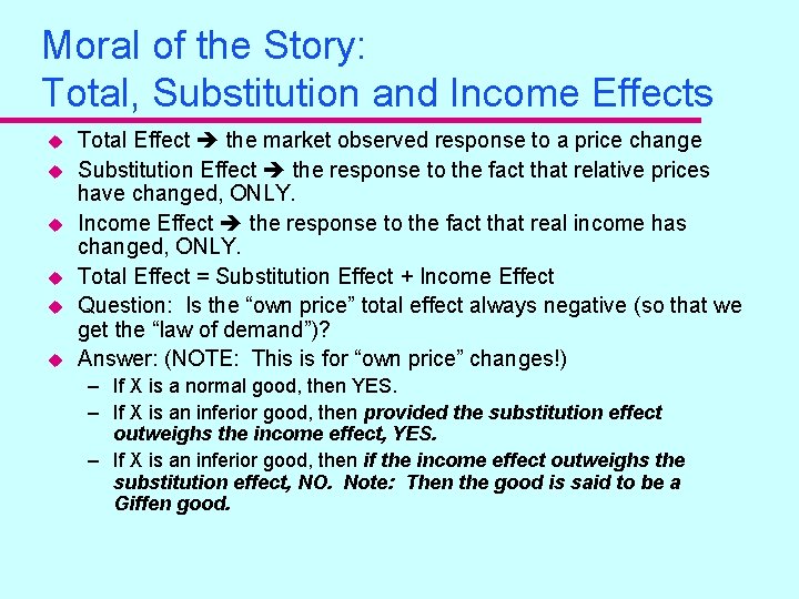 Moral of the Story: Total, Substitution and Income Effects u u u Total Effect